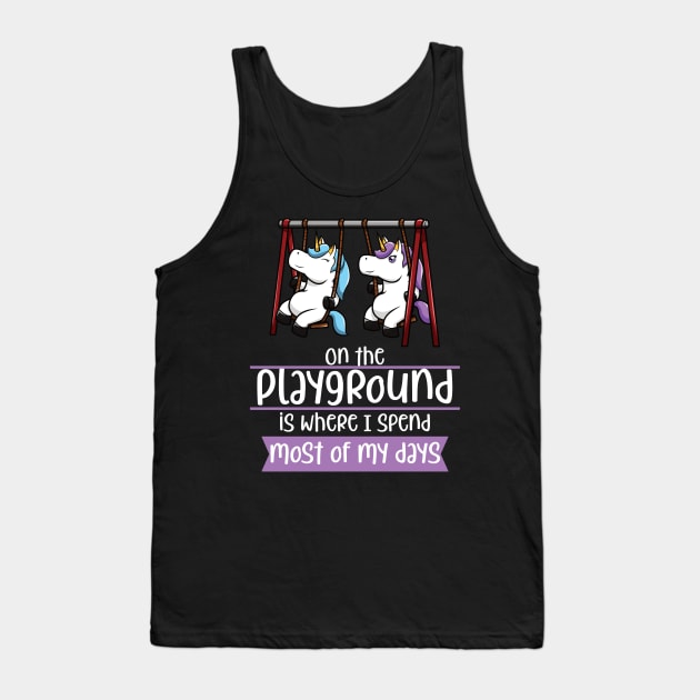 On The Playground Is Where I Spend Most Of My Days Tank Top by jkshirts